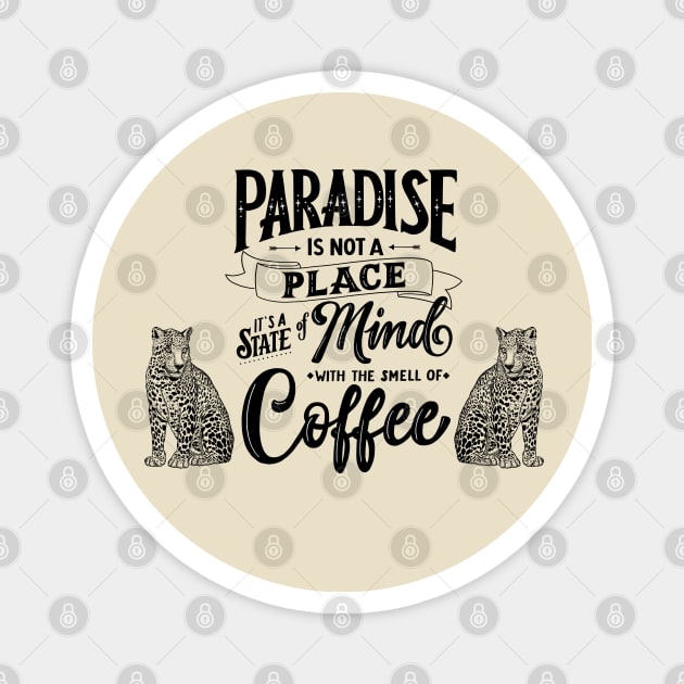 Coffee and Paradise Magnet by CalliLetters